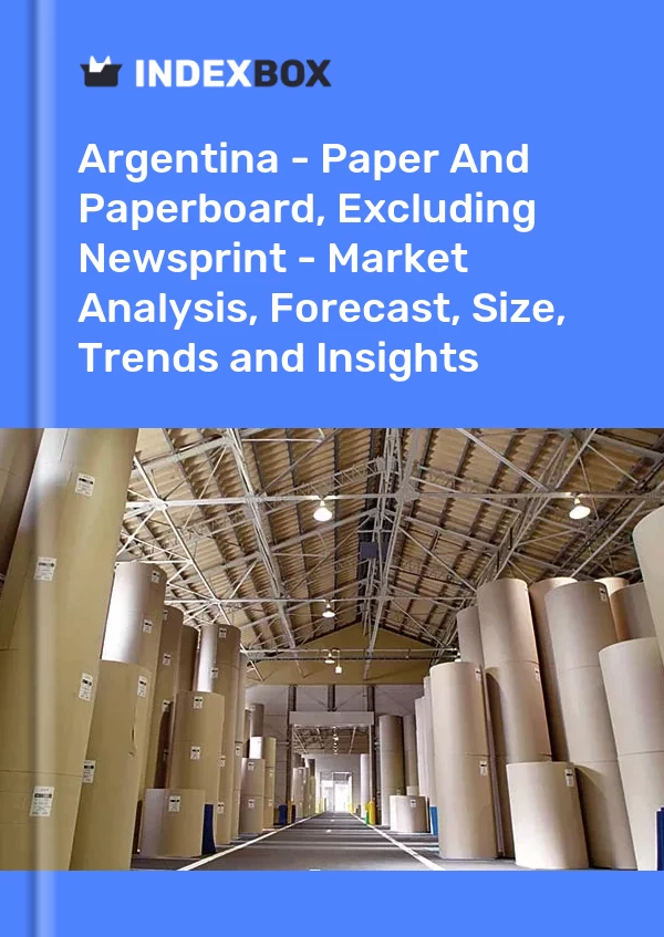 Report Argentina - Paper and Paperboard, Excluding Newsprint - Market Analysis, Forecast, Size, Trends and Insights for 499$