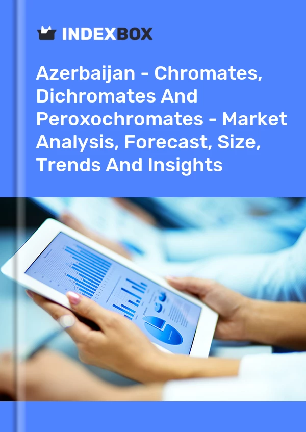 Report Azerbaijan - Chromates, Dichromates and Peroxochromates - Market Analysis, Forecast, Size, Trends and Insights for 499$