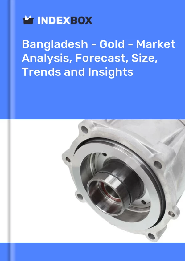 Report Bangladesh - Gold - Market Analysis, Forecast, Size, Trends and Insights for 499$