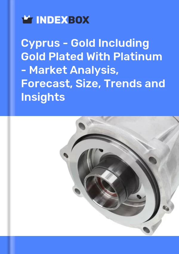 Report Cyprus - Gold Including Gold Plated With Platinum - Market Analysis, Forecast, Size, Trends and Insights for 499$