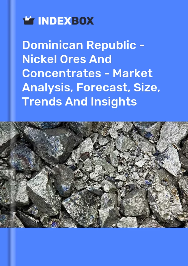 Report Dominican Republic - Nickel Ores and Concentrates - Market Analysis, Forecast, Size, Trends and Insights for 499$