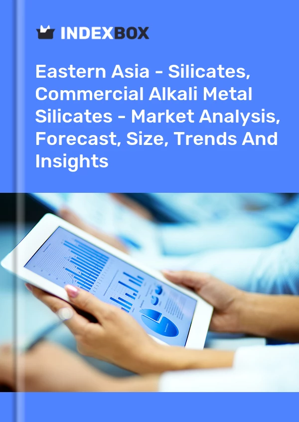 Report Eastern Asia - Silicates, Commercial Alkali Metal Silicates - Market Analysis, Forecast, Size, Trends and Insights for 499$