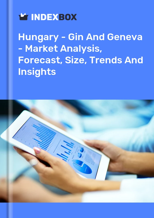 Report Hungary - Gin and Geneva - Market Analysis, Forecast, Size, Trends and Insights for 499$