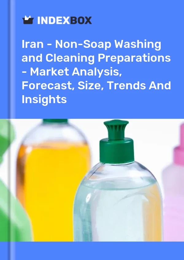 Report Iran - Non-Soap Washing and Cleaning Preparations - Market Analysis, Forecast, Size, Trends and Insights for 499$