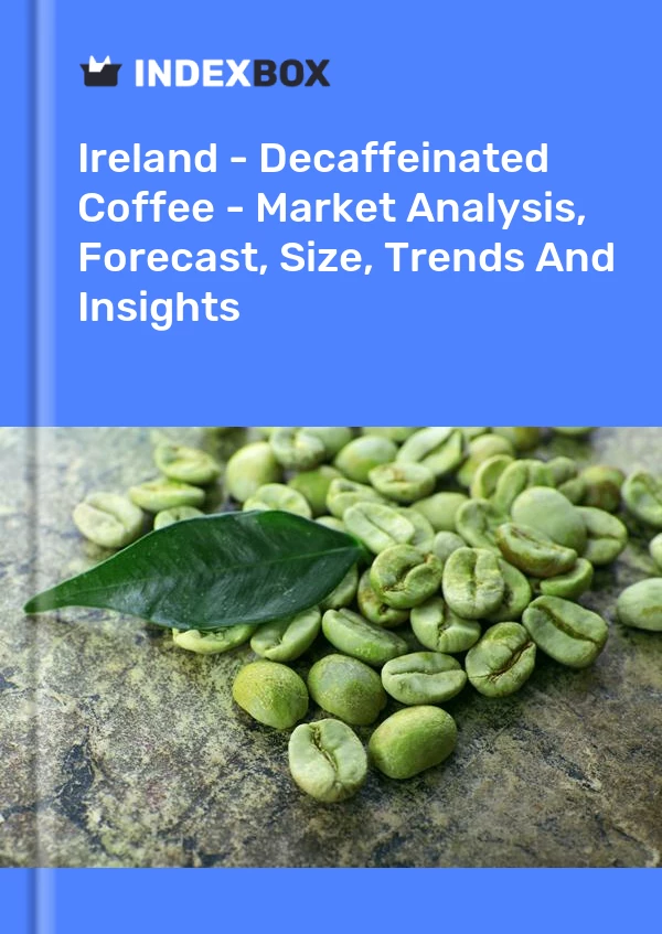 Report Ireland - Decaffeinated Coffee - Market Analysis, Forecast, Size, Trends and Insights for 499$