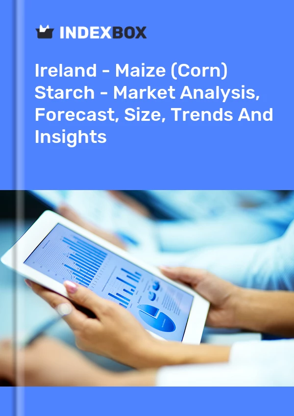 Report Ireland - Maize (Corn) Starch - Market Analysis, Forecast, Size, Trends and Insights for 499$