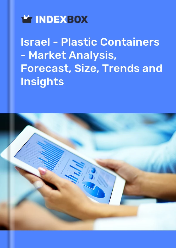 Report Israel - Plastic Containers - Market Analysis, Forecast, Size, Trends and Insights for 499$