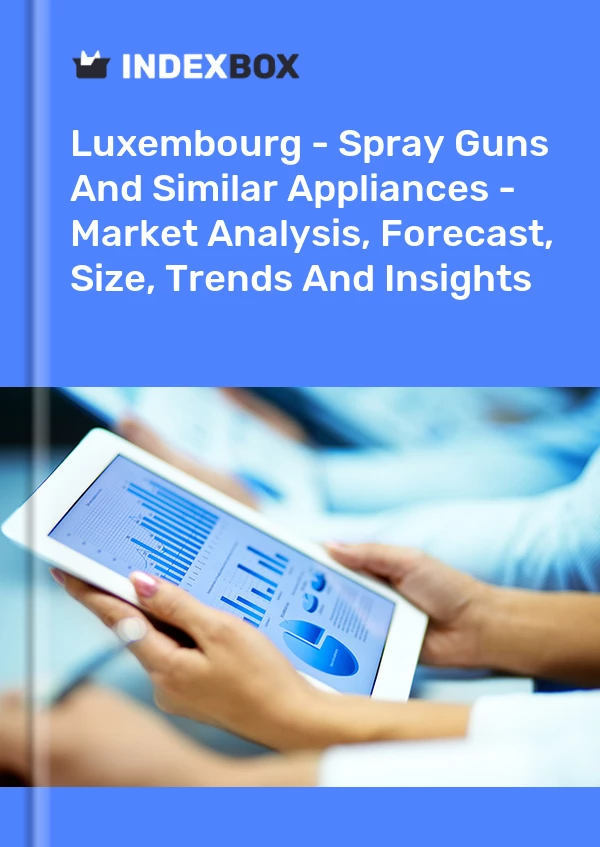 Report Luxembourg - Spray Guns and Similar Appliances - Market Analysis, Forecast, Size, Trends and Insights for 499$