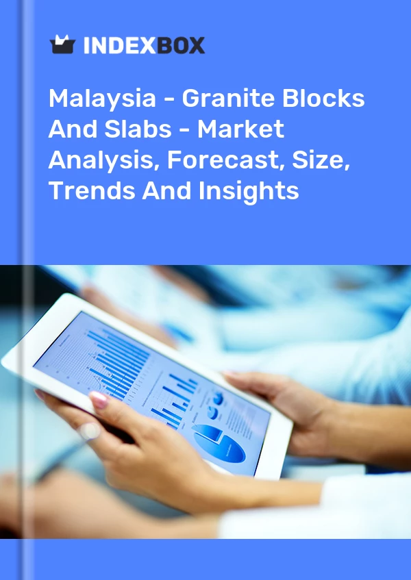 Report Malaysia - Granite Blocks and Slabs - Market Analysis, Forecast, Size, Trends and Insights for 499$