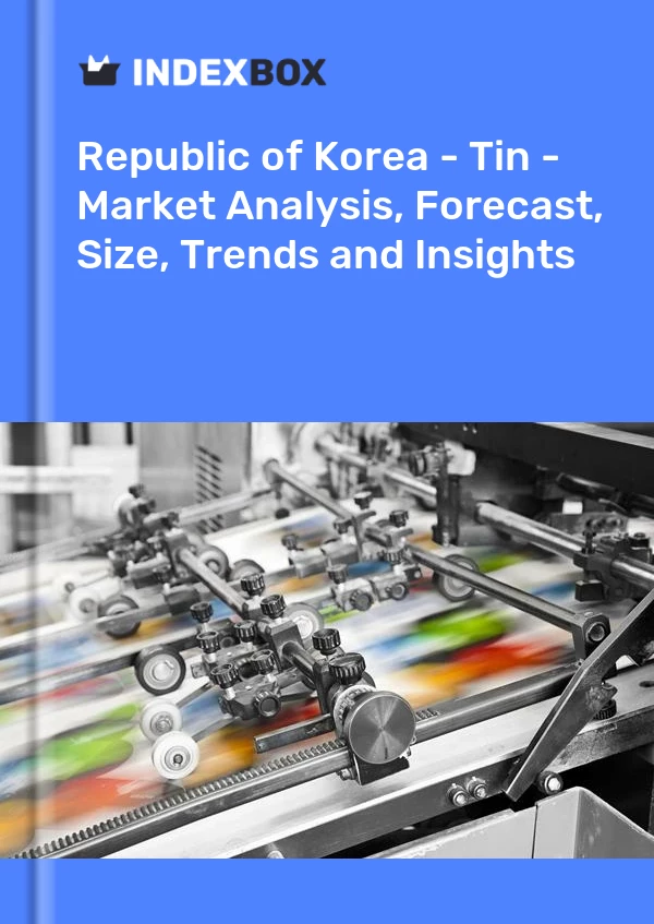 Report Republic of Korea - Tin - Market Analysis, Forecast, Size, Trends and Insights for 499$