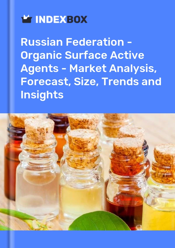 Report Russian Federation - Organic Surface Active Agents - Market Analysis, Forecast, Size, Trends and Insights for 499$