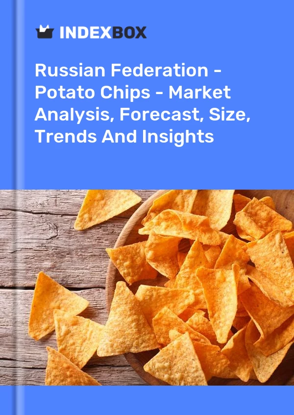 Report Russian Federation - Potato Chips - Market Analysis, Forecast, Size, Trends and Insights for 499$