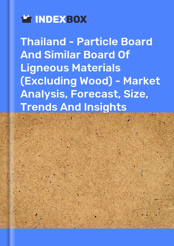 Report Thailand - Particle Board and Similar Board of Ligneous Materials (Excluding Wood) - Market Analysis, Forecast, Size, Trends and Insights for 499$