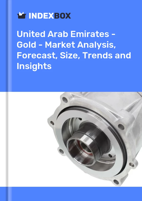 Report United Arab Emirates - Gold - Market Analysis, Forecast, Size, Trends and Insights for 499$