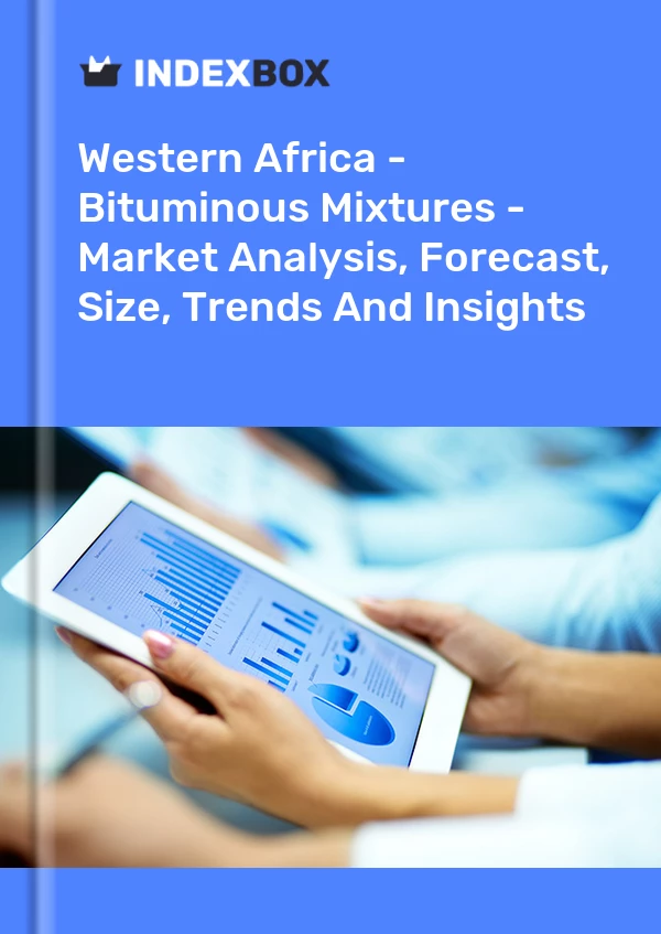 Report Western Africa - Bituminous Mixtures - Market Analysis, Forecast, Size, Trends and Insights for 499$